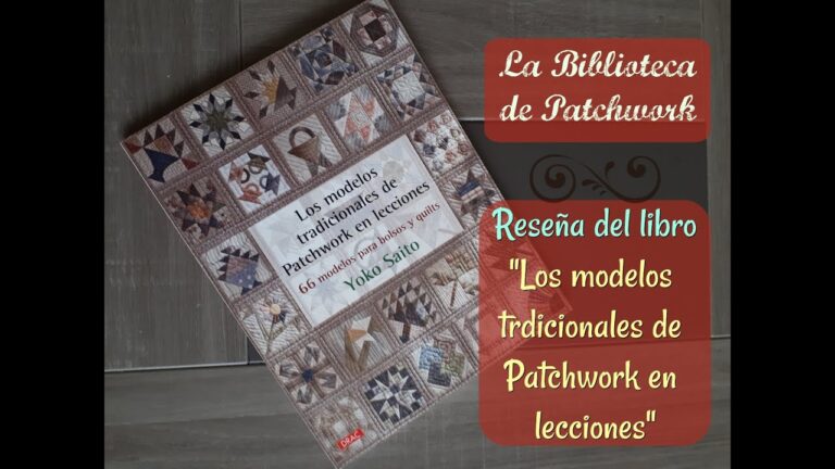 Patrones tradicionales en patchwork: Una guía concisa